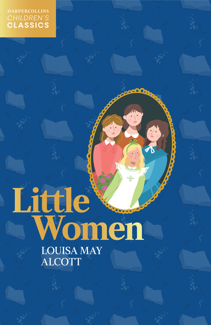 Little Women (HarperCollins Children’s Classics) | Alcott, Louisa May