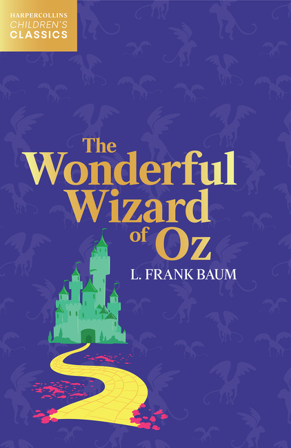 The Wonderful Wizard of Oz (HarperCollins Children’s Classics) | Baum, L. Frank