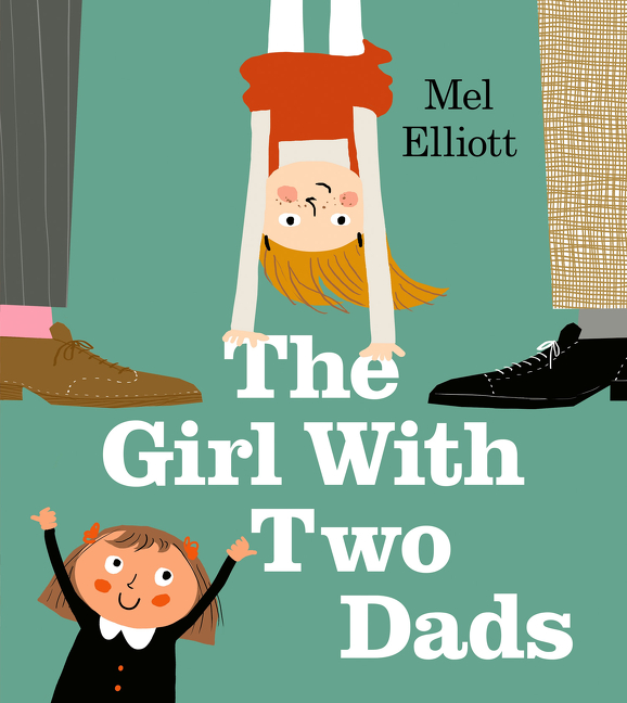 The Girl with Two Dads | Elliott, Mel