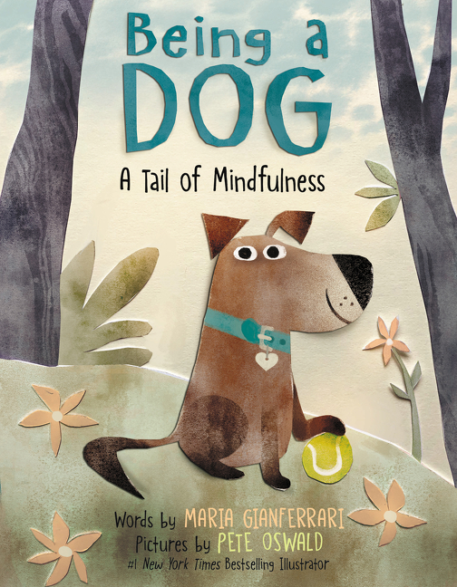 Being a Dog: A Tail of Mindfulness | Gianferrari, Maria