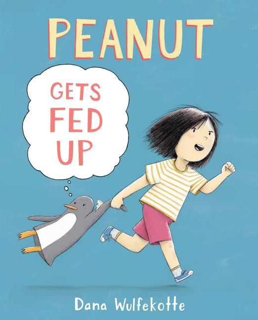 Peanut Gets Fed Up | Wulfekotte, Dana