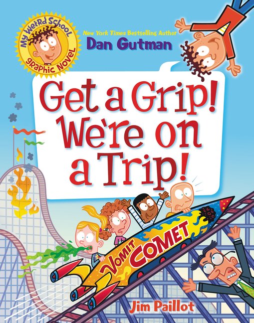 My Weird School Graphic Novel T.02 -  Get a Grip! We're on a Trip! | Gutman, Dan