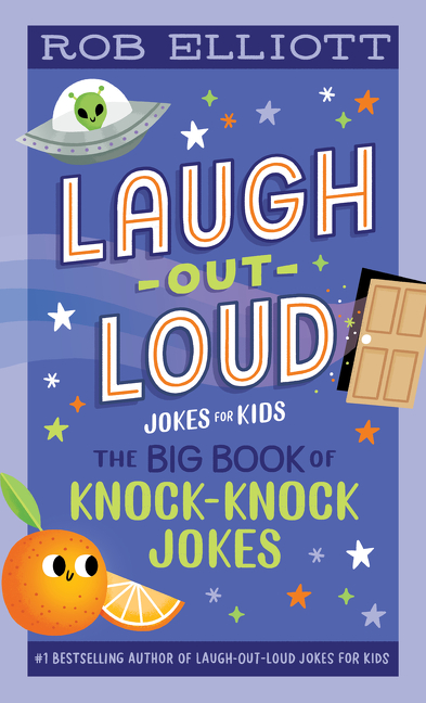 Laugh-Out-Loud: The Big Book of Knock-Knock Jokes | Elliott, Rob