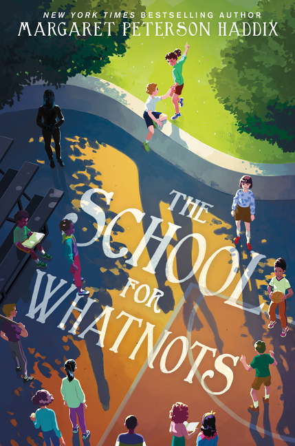 The School for Whatnots | Haddix, Margaret Peterson