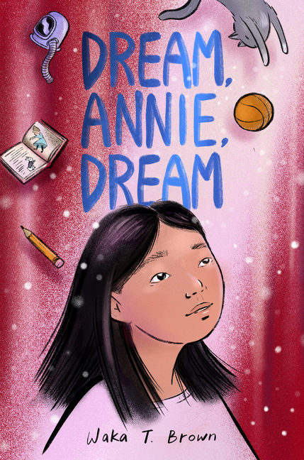 Dream, Annie, Dream | Brown, Waka T.