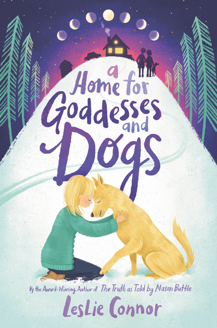 A Home for Goddesses and Dogs | Connor, Leslie