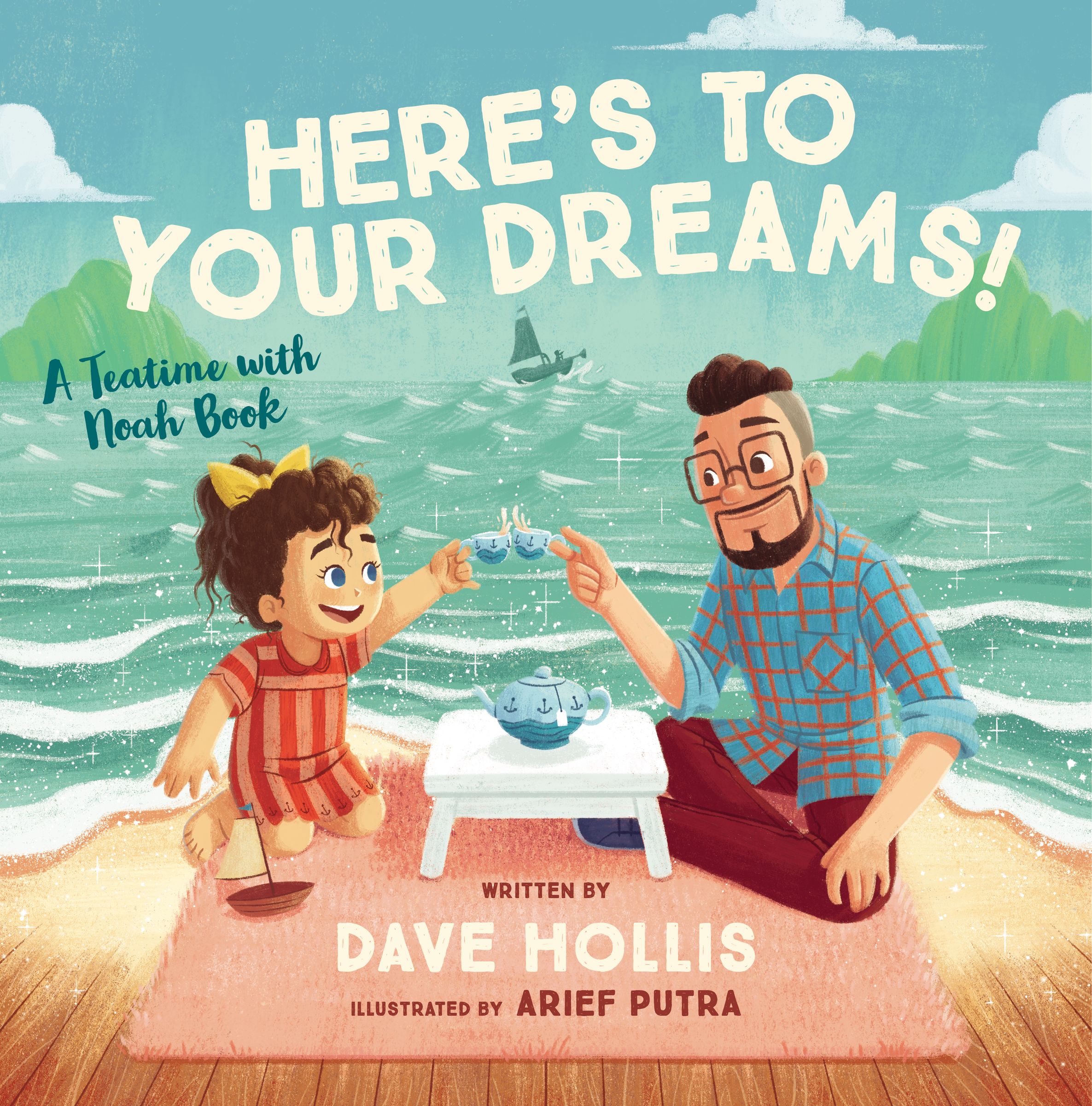 Here's to Your Dreams! : A Teatime with Noah Book | Hollis, Dave