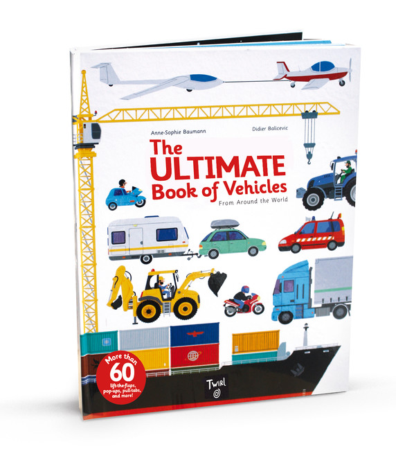 The Ultimate Book of Vehicles : From Around the World | Baumann, Anne-Sophie