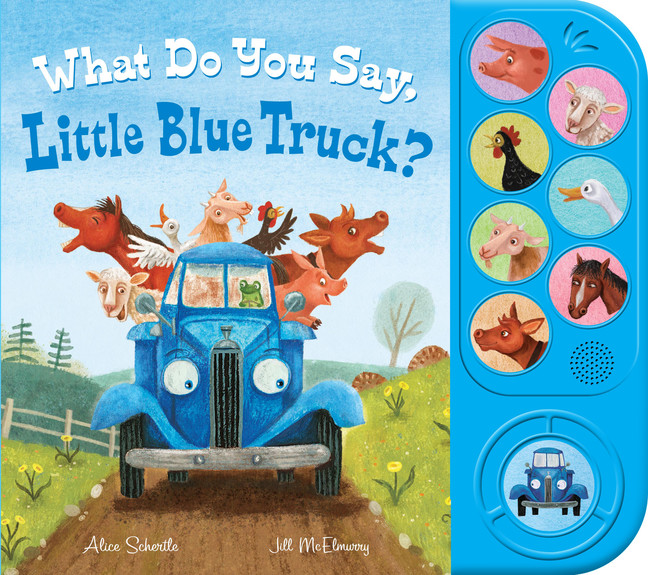 What Do You Say, Little Blue Truck? (sound book) | Schertle, Alice