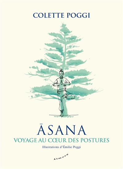 Asana : voyage au coeur des postures | Poggi, Colette