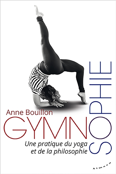 Gymnosophie : une pratique du yoga et de la philosophie | Bouillon, Anne