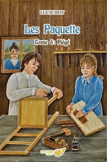 Les Paquette T.05 - Piégé | Roy, Lucie