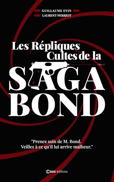 répliques cultes de la saga Bond (Les) | Evin, Guillaume