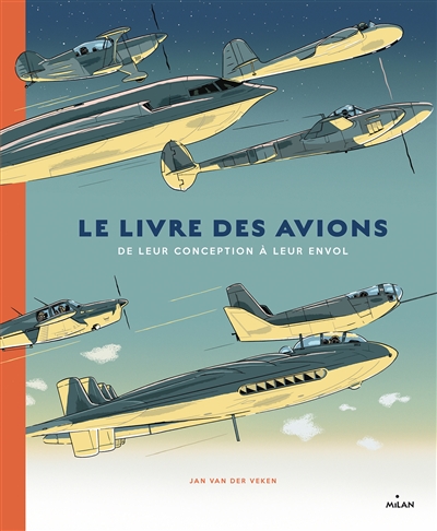 Livre des avions (Le) : de leur conception à leur envol  | Van der Veken, Jan