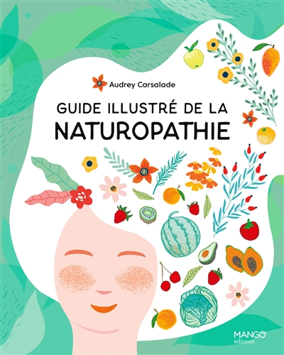 Guide illustré de la naturopathie | Carsalade, Audrey