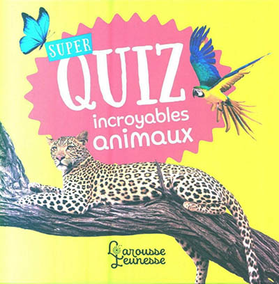 Super quiz incroyables animaux | Jeux éducatifs
