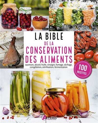 bible de la conservation des aliments (La) | Delvaille, Alice