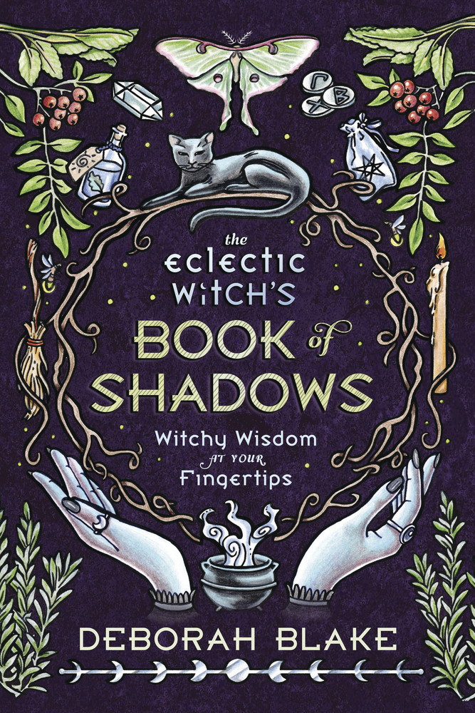 The Eclectic Witch's Book of Shadows : Witchy Wisdom at Your Fingertips | 
