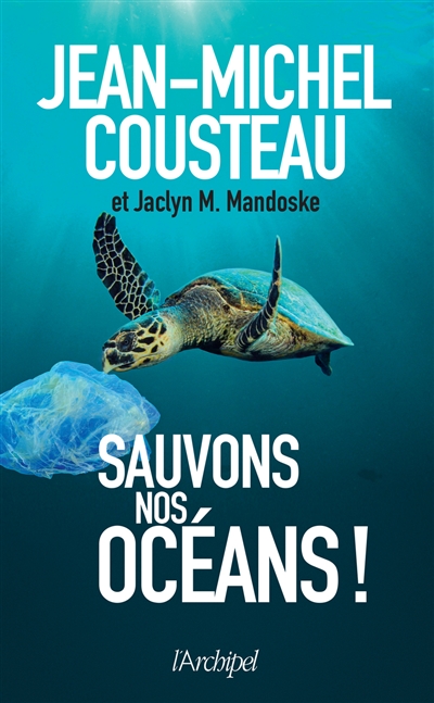 Sauvons nos océans ! | Cousteau, Jean-Michel