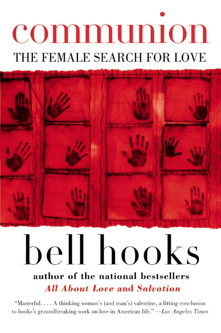Communion : The Female Search for Love | hooks, bell