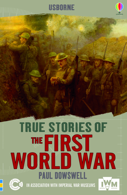 True Stories Of The First World War | Dowswell, Paul