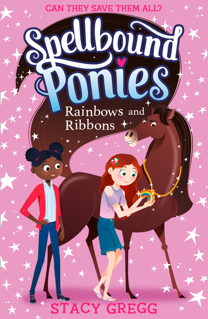 Spellbound Ponies: Rainbows and Ribbons (Spellbound Ponies, Book 5) | Gregg, Stacy