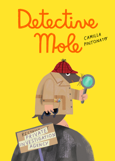 Detective Mole | Pintonato, Camilla