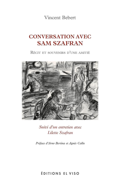 Conversation avec Sam Szafran | Bebert, Vincent