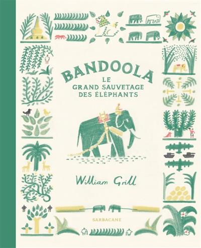 Bandoola, le grand sauvetage des éléphants | Grill, William