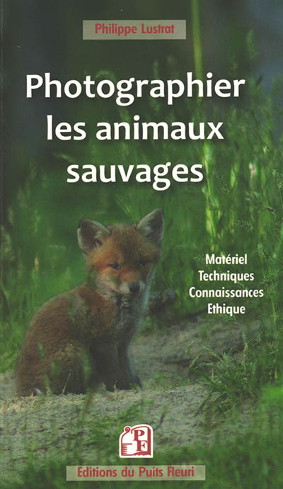 Photographier les animaux sauvages | Lustrat, Philippe