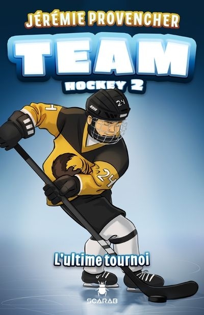 Team Hockey T.02- L'ultime tournoi | Provencher, Jérémie
