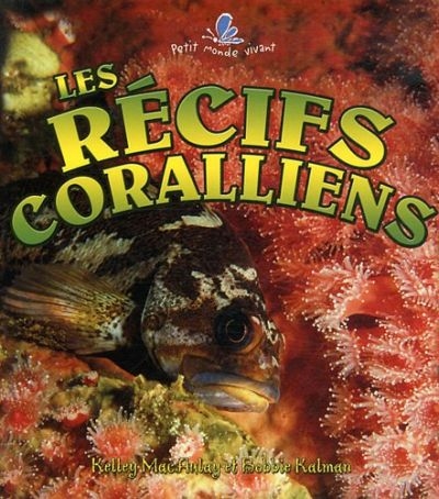 récifs coralliens (Les) | MacAulay, Kelley