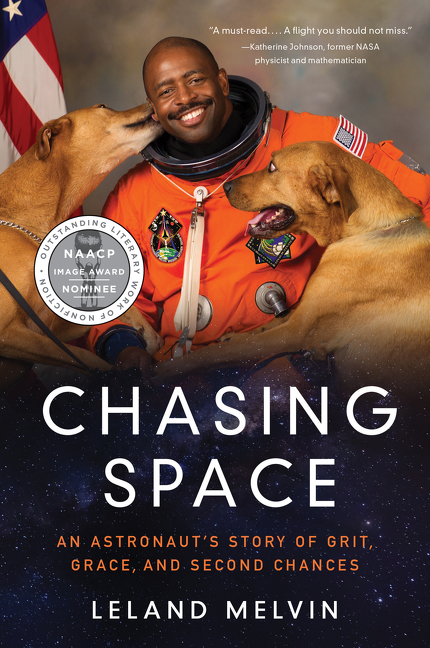 Chasing Space : An Astronaut's Story of Grit, Grace, and Second Chances | Melvin, Leland
