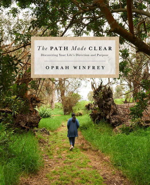 The Path Made Clear : Discovering Your Life's Direction and Purpose | Winfrey, Oprah