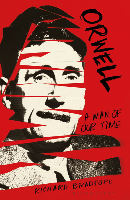 Orwell : A Man Of Our Time | Bradford, Richard