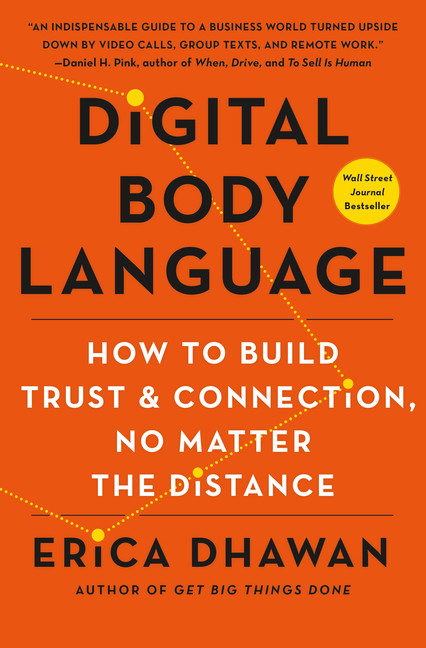 Digital Body Language : How to Build Trust and Connection, No Matter the Distance | Dhawan, Erica