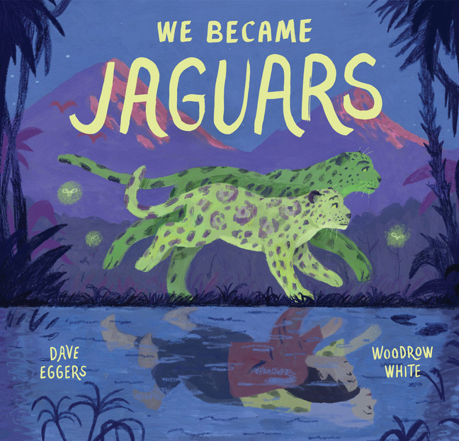 We Became Jaguars | Eggers, Dave