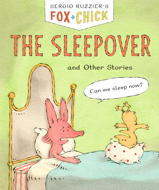 Fox & Chick: The Sleepover : and Other Stories | Ruzzier, Sergio