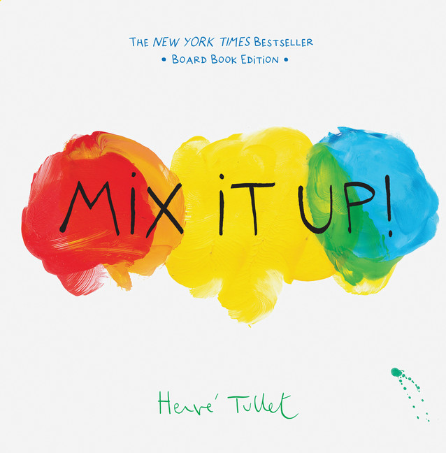 Mix It Up! : Board Book Edition | Tullet, Herve