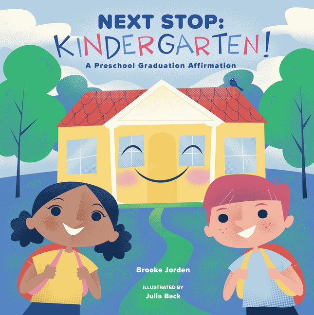 Next Stop: Kindergarten! : A Preschool Graduation Affirmation | Jorden, Brooke