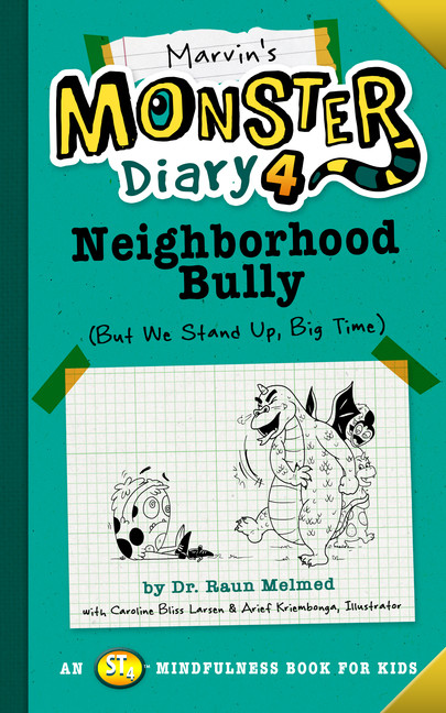 Marvin's Monster Diary 4: Neighborhood Bully : (But We Stand Up, Big Time!) | Melmed, Raun