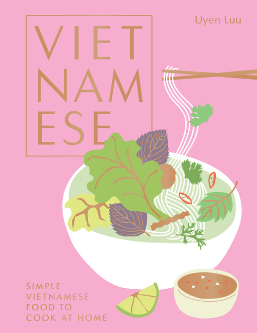 Vietnamese : Simple Vietnamese food to cook at home | Luu, Uyen