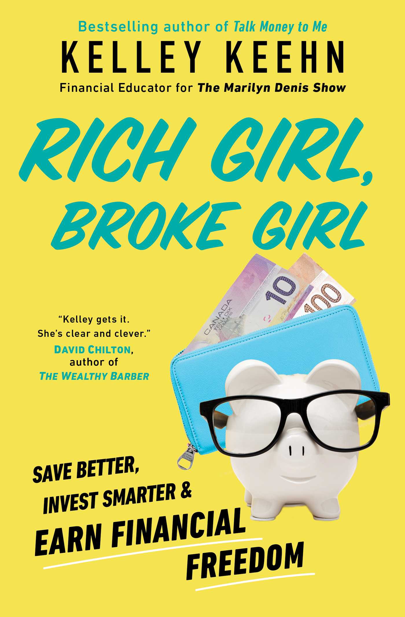 Rich Girl, Broke Girl : Save Better, Invest Smarter, and Earn Financial Freedom | Keehn, Kelley