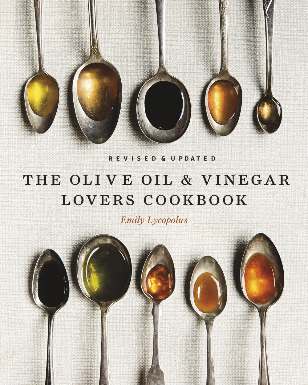 The Olive Oil and Vinegar Lover’s Cookbook : Revised and Updated Edition | 