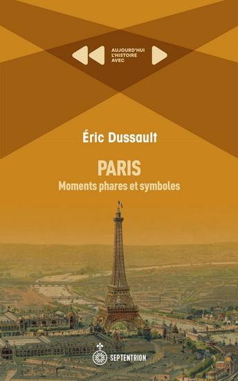 Paris: moments phares et symboles | Dussault, Éric