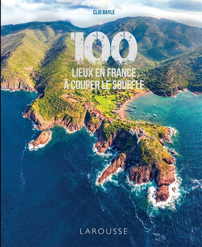 100 lieux en France à couper le souffle | Bayle, Clio