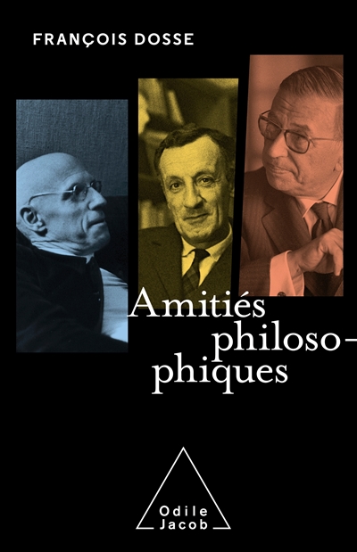 Amitiés philosophiques | Dosse, François