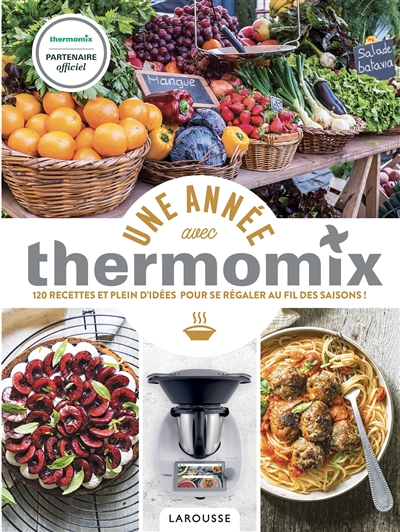 Une année avec Thermomix : 120 recettes et plein d'idées pour se régaler au fil des saisons !  | Abraham, Bérengère