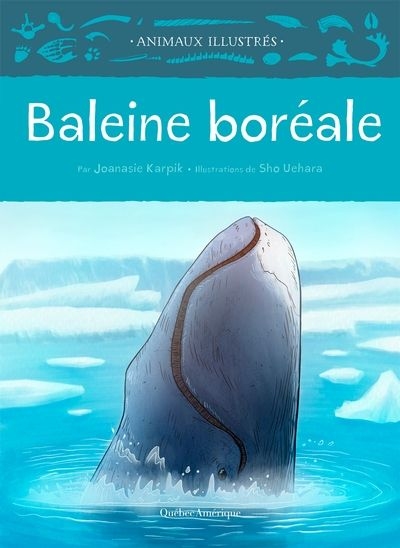 Animaux illustrés - Baleine boréale | Karpik, Joanasie