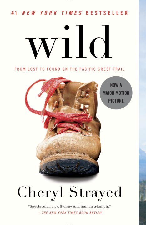 Wild : From Lost to Found on the Pacific Crest Trail | Strayed, Cheryl